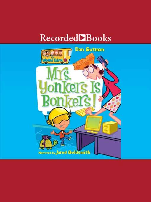 Dan Gutman创作的Mrs. Yonkers is Bonkers!作品的详细信息 - 可供借阅